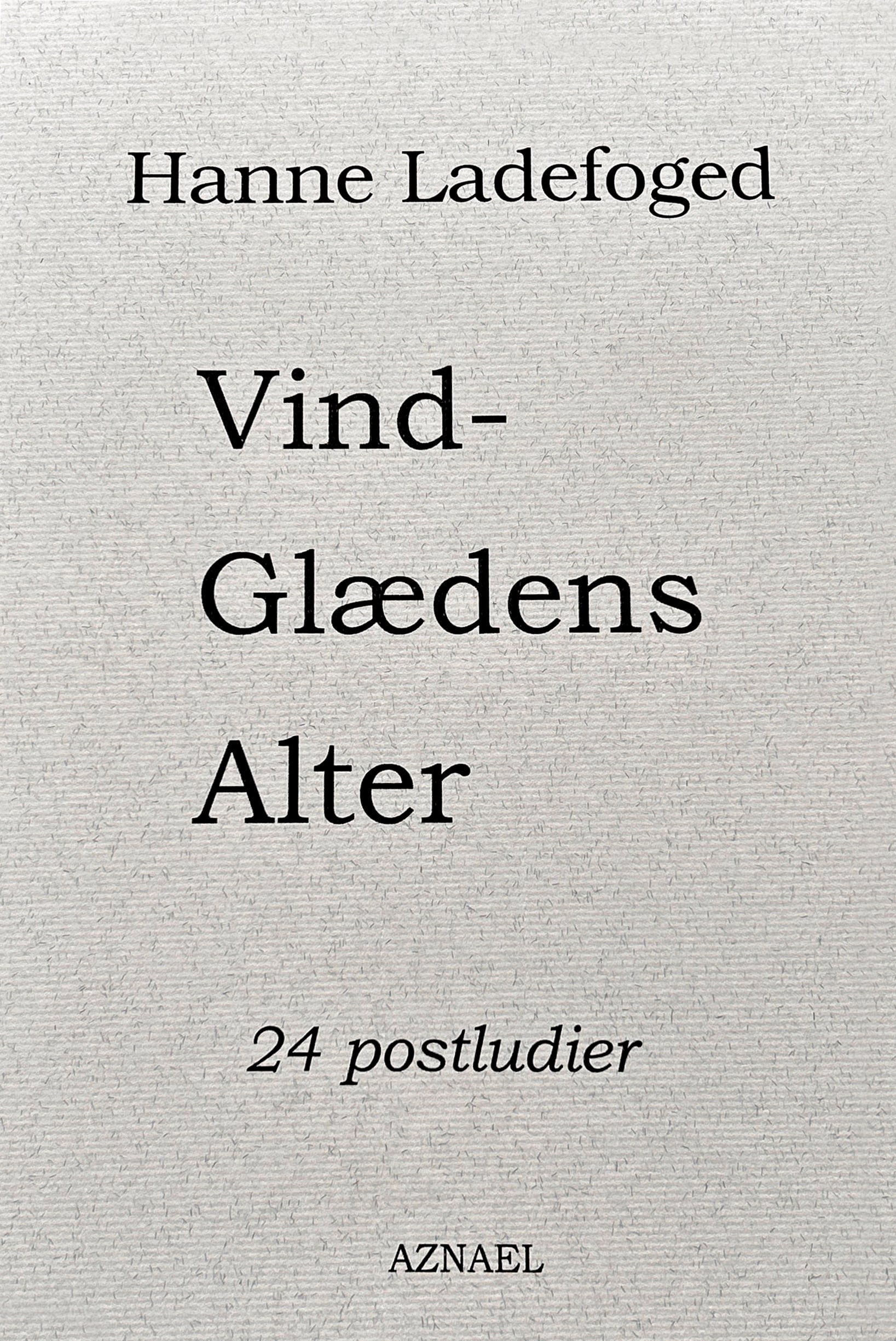 Vind-Glædens Alter, af Hanne Ladefoged